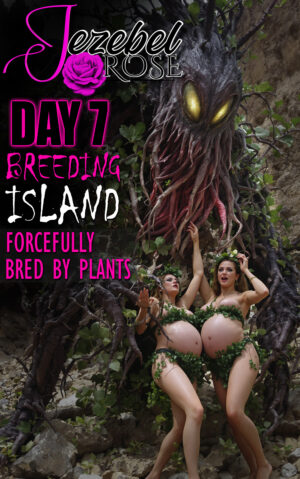 Breeding Island, Day 7, Forcefully Bred by Plants