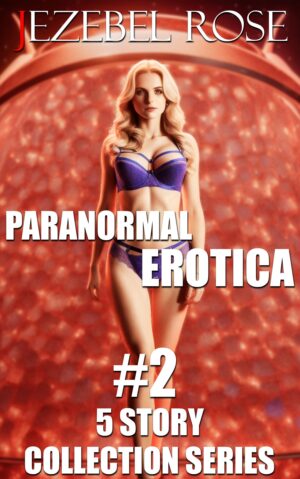 Paranormal Erotica 5 Story Bundle Collection Series #2