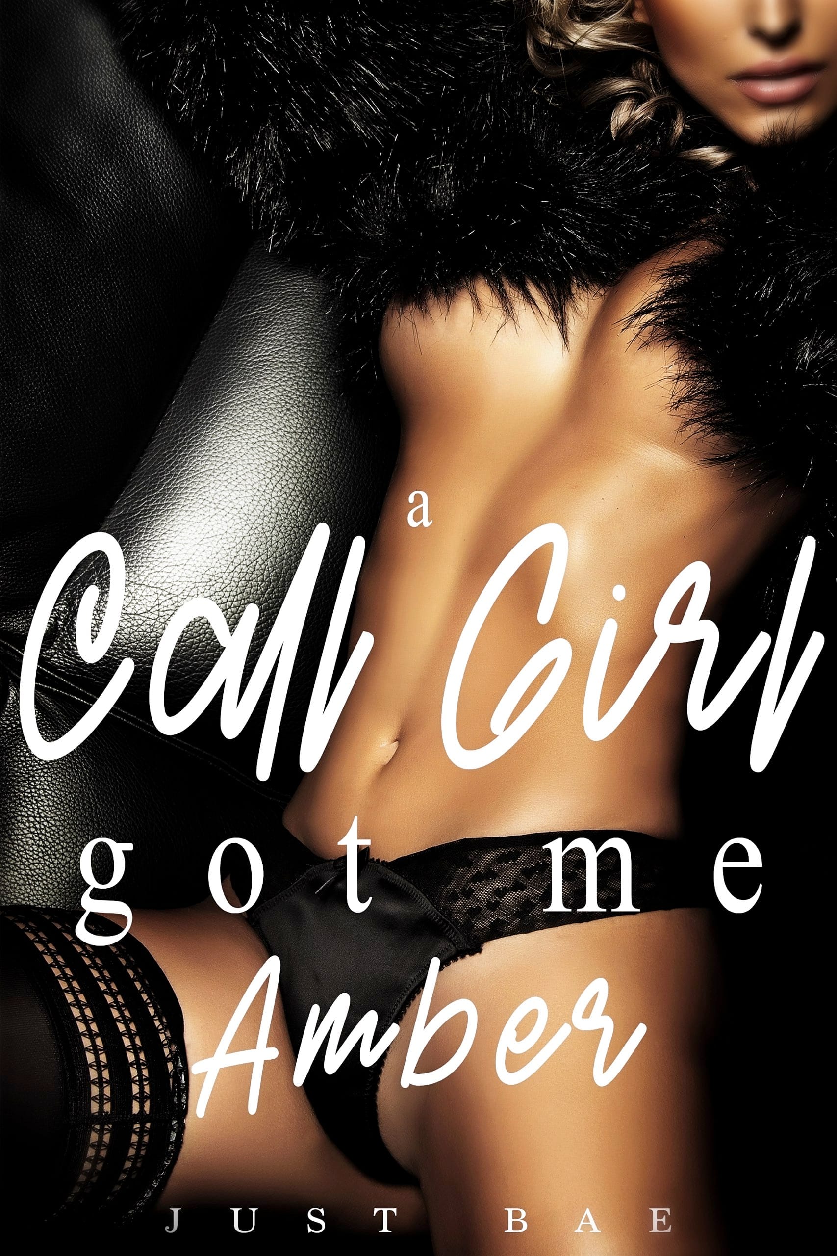 A Call Girl Got Me: Amber