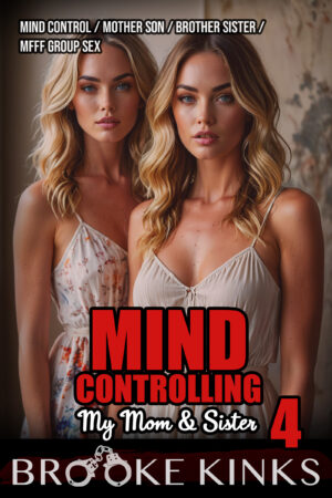 Mind Controlling My Mom & Sister 4