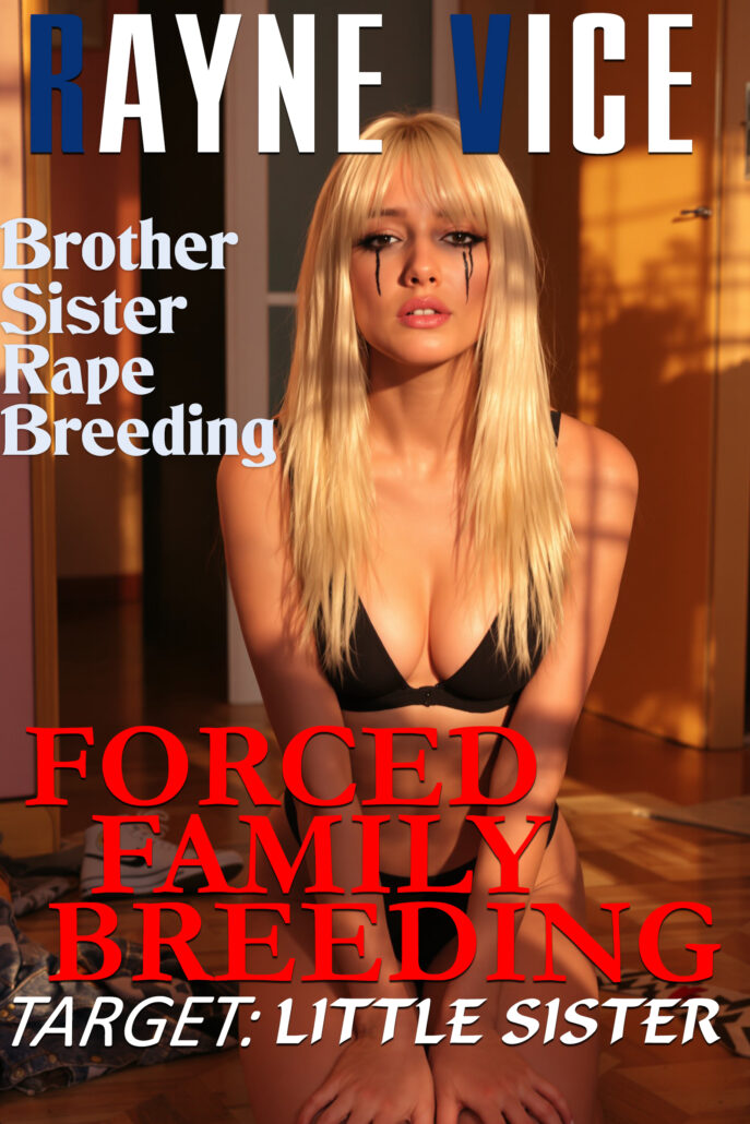 Forced Family Breeding – Target: Little Sister (Book 1)