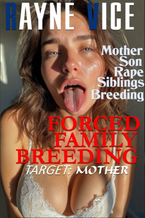 Forced Family Breeding: Target - Mother (Book 3)