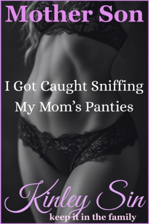 I Got Caught Sniffing My Mom's Panties