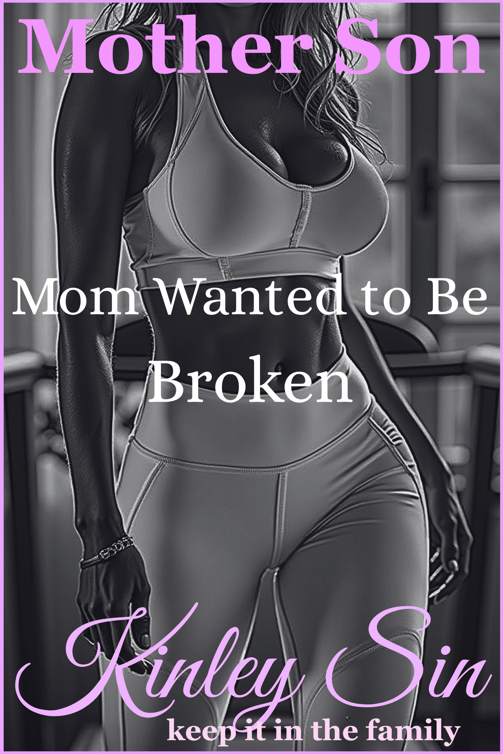 Mom Wanted to Be Broken